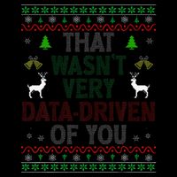 That WasnT Very Data Driven Of You Ugly Christmas Xmas 7-Panel Snapback Hat