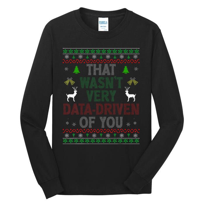 That WasnT Very Data Driven Of You Ugly Christmas Xmas Tall Long Sleeve T-Shirt