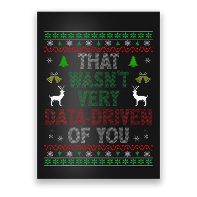 That WasnT Very Data Driven Of You Ugly Christmas Xmas Poster