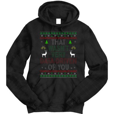 That WasnT Very Data Driven Of You Ugly Christmas Xmas Tie Dye Hoodie