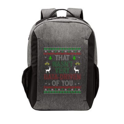That WasnT Very Data Driven Of You Ugly Christmas Xmas Vector Backpack