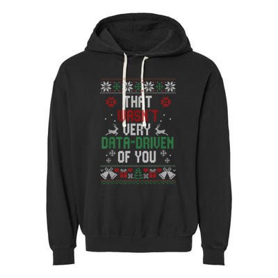 That Wasnt Very Data Driven Of You Christmas Xmas Gift Garment-Dyed Fleece Hoodie