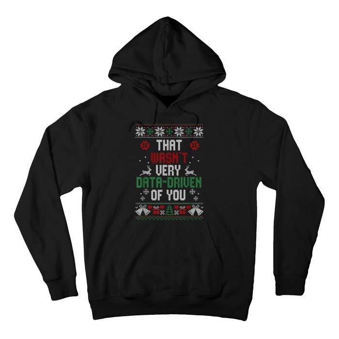 That Wasnt Very Data Driven Of You Christmas Xmas Gift Hoodie