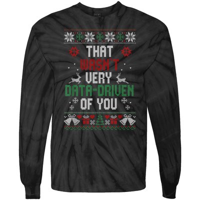 That Wasnt Very Data Driven Of You Christmas Xmas Gift Tie-Dye Long Sleeve Shirt