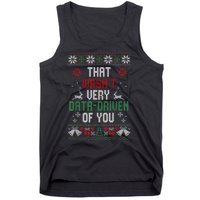 That Wasnt Very Data Driven Of You Christmas Xmas Gift Tank Top