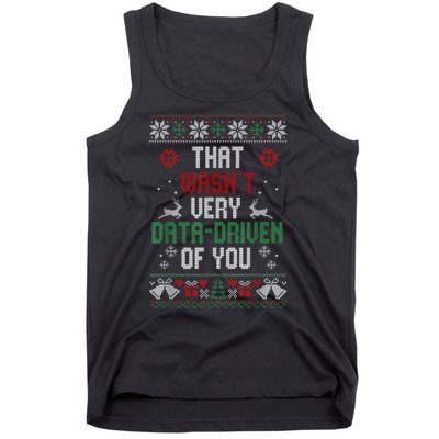 That Wasnt Very Data Driven Of You Christmas Xmas Gift Tank Top