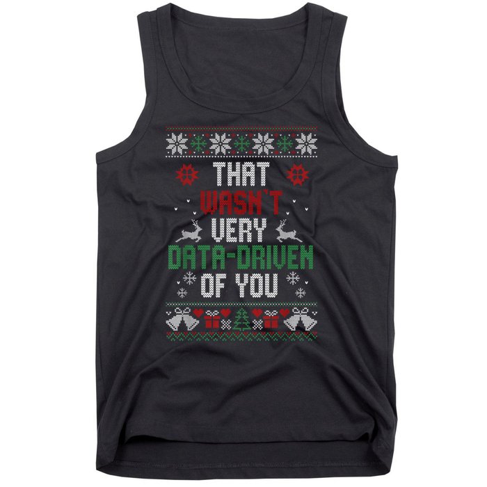 That Wasnt Very Data Driven Of You Christmas Xmas Gift Tank Top