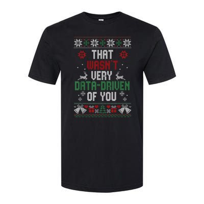 That Wasnt Very Data Driven Of You Christmas Xmas Gift Softstyle CVC T-Shirt