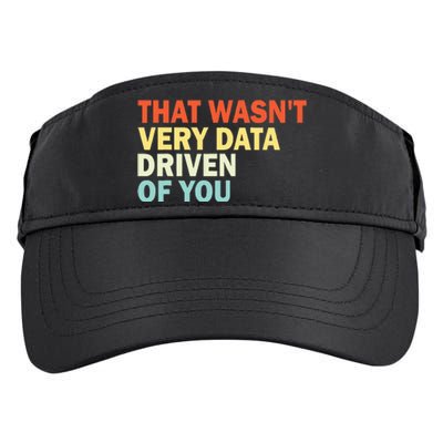 That WasnT Very Data Driven Of You Adult Drive Performance Visor