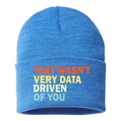 That WasnT Very Data Driven Of You Sustainable Knit Beanie