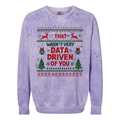 That WasnT Very Data Driven Of You Christmas Xmas Colorblast Crewneck Sweatshirt