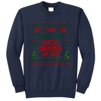 That WasnT Very Data Driven Of You Christmas Xmas Sweatshirt