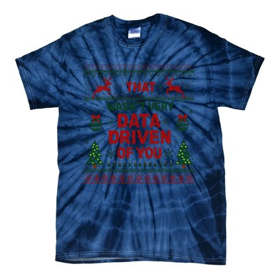 That WasnT Very Data Driven Of You Christmas Xmas Tie-Dye T-Shirt