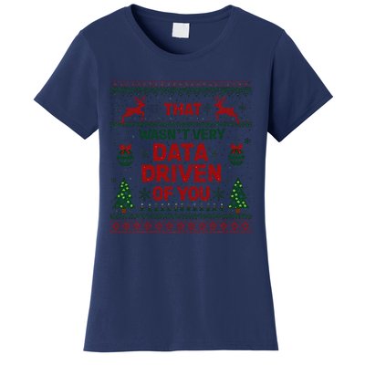 That WasnT Very Data Driven Of You Christmas Xmas Women's T-Shirt