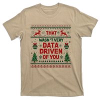 That WasnT Very Data Driven Of You Christmas Xmas T-Shirt