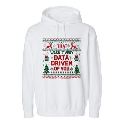 That WasnT Very Data Driven Of You Christmas Xmas Garment-Dyed Fleece Hoodie