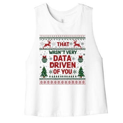 That WasnT Very Data Driven Of You Christmas Xmas Women's Racerback Cropped Tank