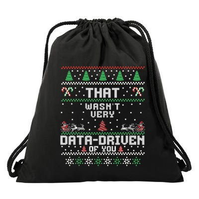 That WasnT Very Data Driven Of You Ugly Sweater Christmas Drawstring Bag