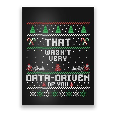 That WasnT Very Data Driven Of You Ugly Sweater Christmas Poster