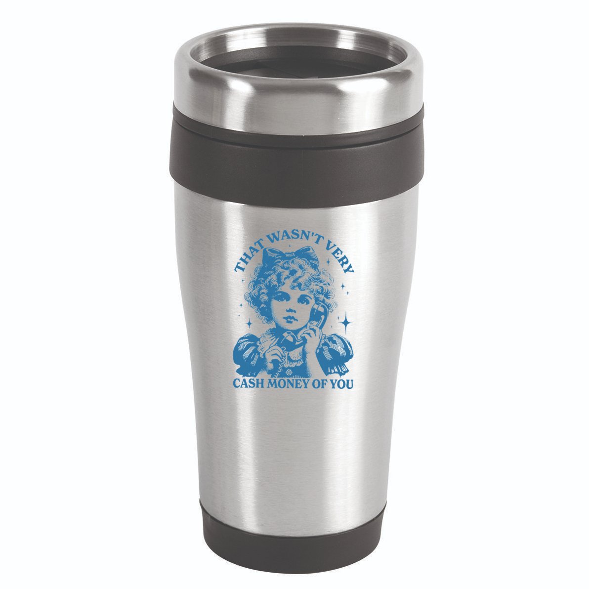 That WasnT Very Cash Money Of You Trendy Vintage 16oz Travel Tumbler