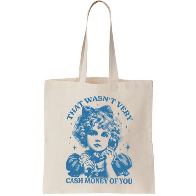 That WasnT Very Cash Money Of You Trendy Vintage Bag
