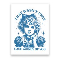 That WasnT Very Cash Money Of You Trendy Vintage Poster