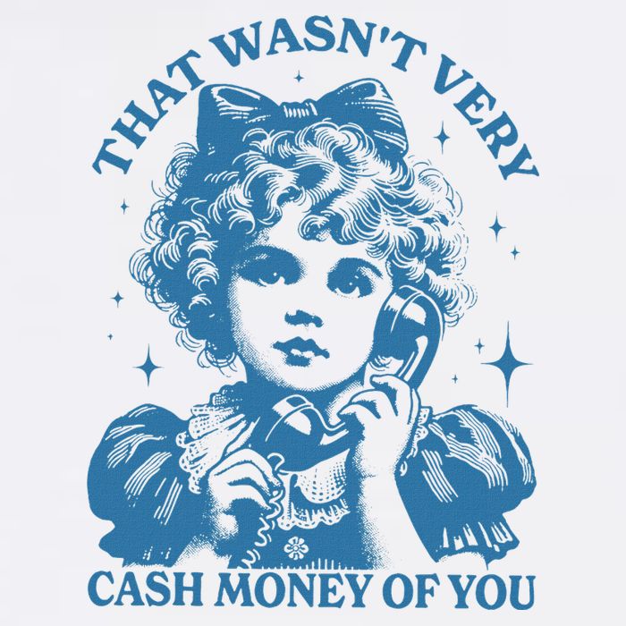 That WasnT Very Cash Money Of You Trendy Vintage Poster