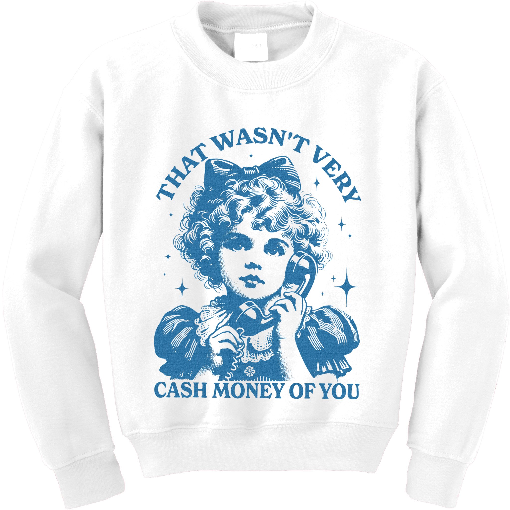 That WasnT Very Cash Money Of You Trendy Vintage Kids Sweatshirt
