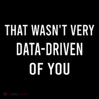 That WasnT Very Data Driven Of You Sweatshirt