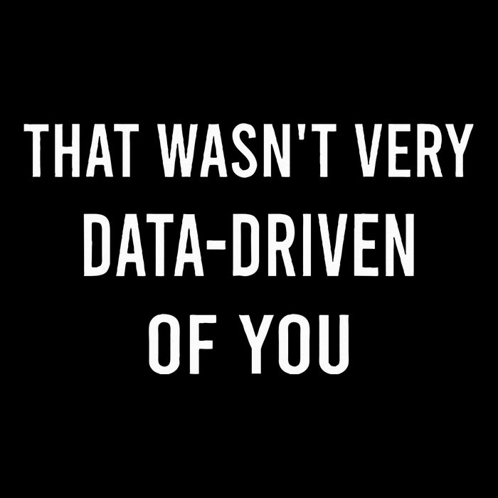 That WasnT Very Data Driven Of You Mousepad