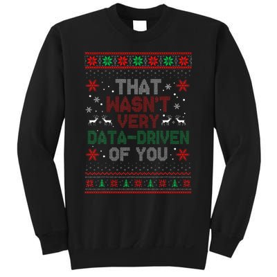 That WasnT Very Data Driven Of You Christmas Xmas Pajamas Sweatshirt