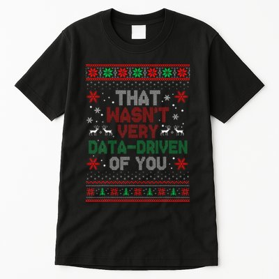 That WasnT Very Data Driven Of You Christmas Xmas Pajamas Tall T-Shirt