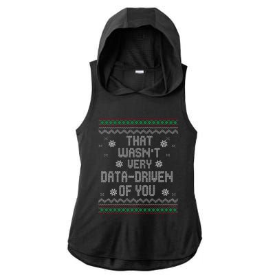 That WasnT Very Data Driven Of You Christmas Xmas Pajamas Ladies PosiCharge Tri-Blend Wicking Draft Hoodie Tank