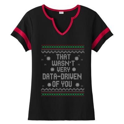 That WasnT Very Data Driven Of You Christmas Xmas Pajamas Ladies Halftime Notch Neck Tee