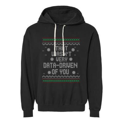 That WasnT Very Data Driven Of You Christmas Xmas Pajamas Garment-Dyed Fleece Hoodie