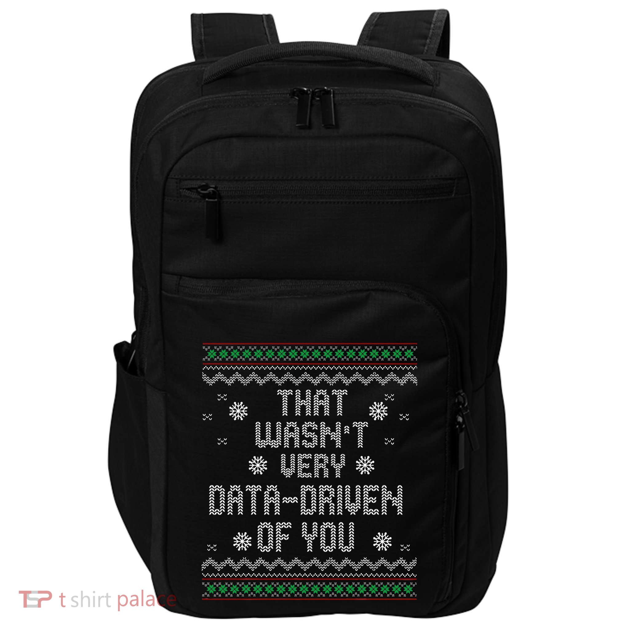 That WasnT Very Data Driven Of You Christmas Xmas Pajamas Impact Tech Backpack