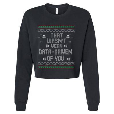 That WasnT Very Data Driven Of You Christmas Xmas Pajamas Cropped Pullover Crew