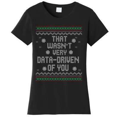 That WasnT Very Data Driven Of You Christmas Xmas Pajamas Women's T-Shirt