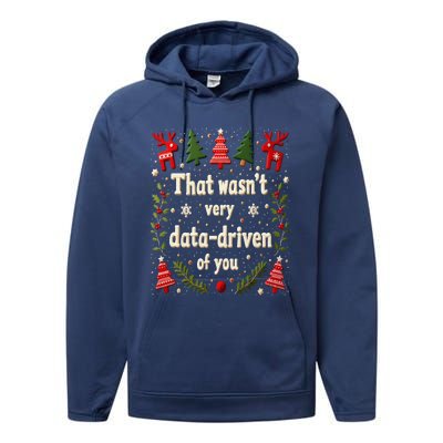 That WasnT Very Data Driven Of You Christmas Xmas Funny Performance Fleece Hoodie