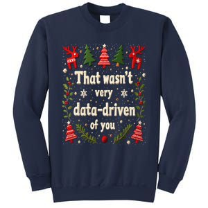 That WasnT Very Data Driven Of You Christmas Xmas Funny Sweatshirt