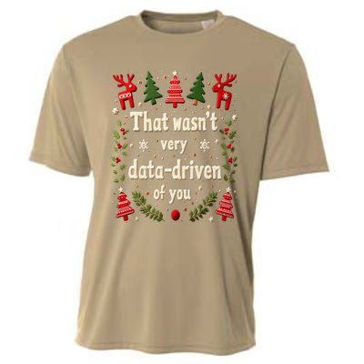 That WasnT Very Data Driven Of You Christmas Xmas Funny Cooling Performance Crew T-Shirt