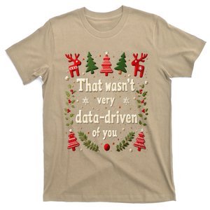 That WasnT Very Data Driven Of You Christmas Xmas Funny T-Shirt