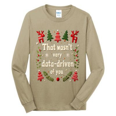 That WasnT Very Data Driven Of You Christmas Xmas Funny Tall Long Sleeve T-Shirt