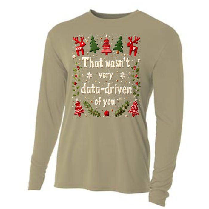 That WasnT Very Data Driven Of You Christmas Xmas Funny Cooling Performance Long Sleeve Crew