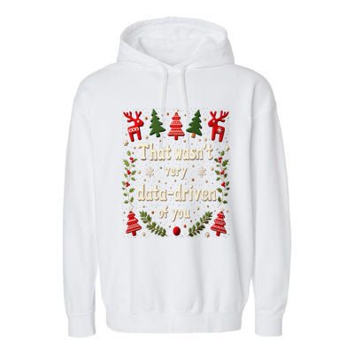 That WasnT Very Data Driven Of You Christmas Xmas Funny Garment-Dyed Fleece Hoodie