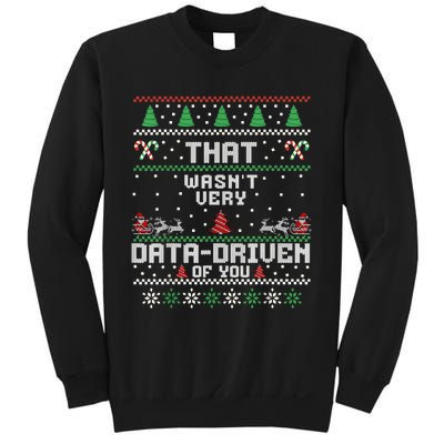 That WasnT Very Data Driven Of You Ugly Sweater Christmas Sweatshirt