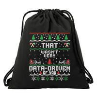 That WasnT Very Data Driven Of You Ugly Sweater Christmas Drawstring Bag