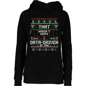 That WasnT Very Data Driven Of You Ugly Sweater Christmas Womens Funnel Neck Pullover Hood