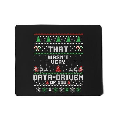 That WasnT Very Data Driven Of You Ugly Sweater Christmas Mousepad