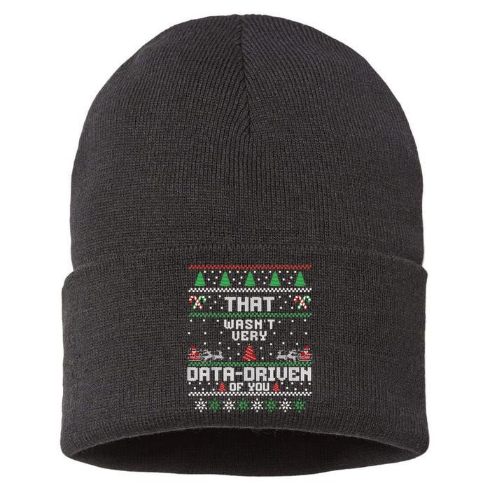 That WasnT Very Data Driven Of You Ugly Sweater Christmas Sustainable Knit Beanie